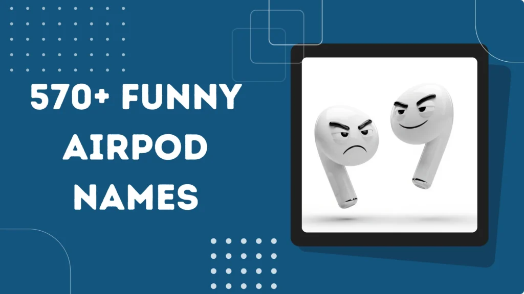 Funny AirPod Names