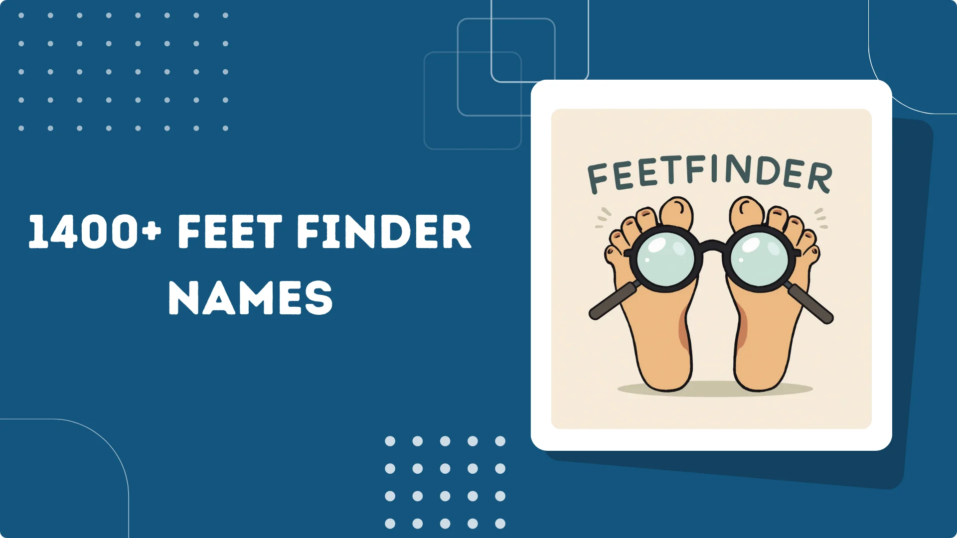 Feet Finder Names