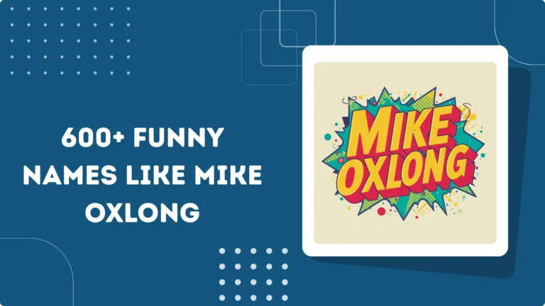 Funny Names Like Mike Oxlong