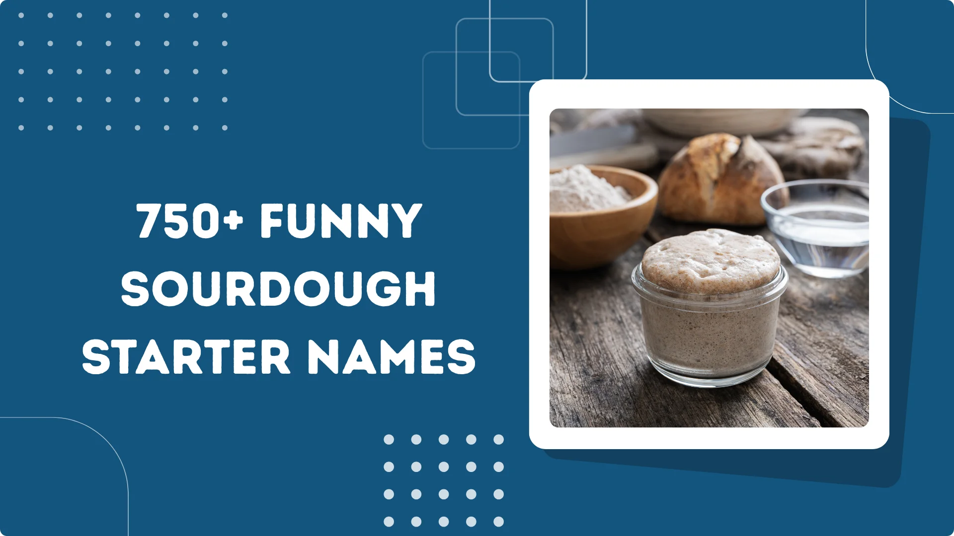Funny Sourdough Starter Names